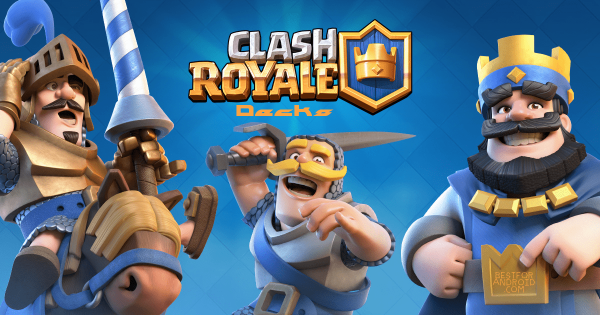 Best Clash Royale Decks Ever for Arena 1 to 13